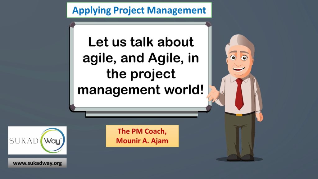 Let us talk about agile and Agile in the project management world | Debunking the myths about Agile Project Management