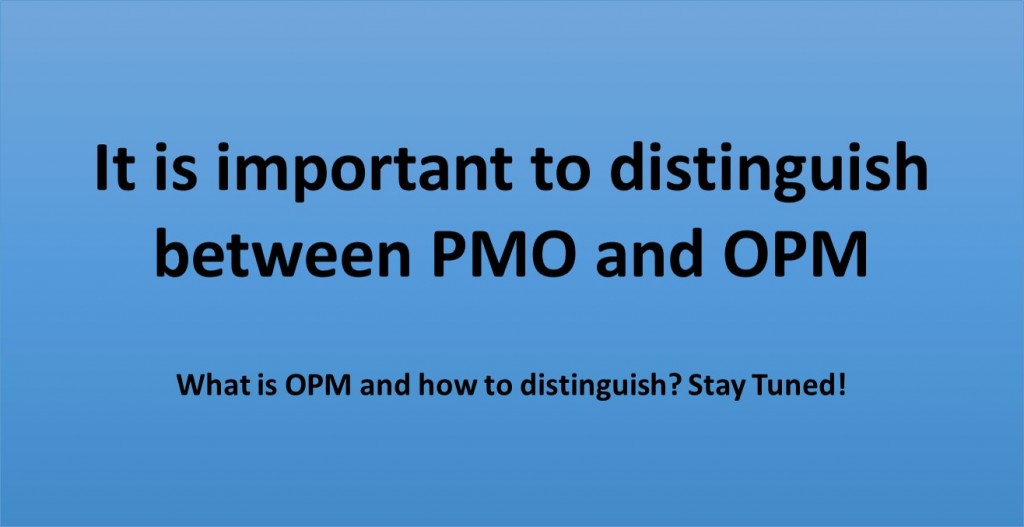 How to distinguish between a PMO and OPM? Project Management Office