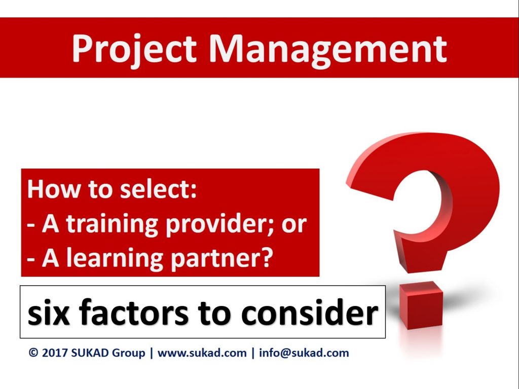 Six factors to consider when selecting a PM training provider? مع تسجيل صوتي بالعربي
